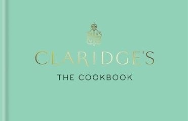 Claridge's: The Cookbook, $40