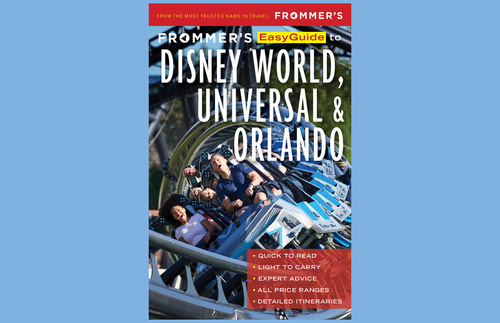 Fully Revised for 2022, Our Guide to Disney World, Universal, and Orlando Is Now on Shelves | Frommer's
